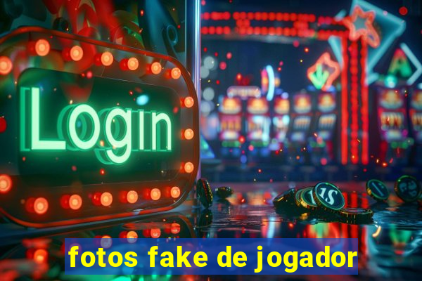 fotos fake de jogador